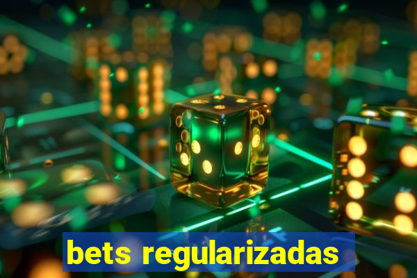 bets regularizadas